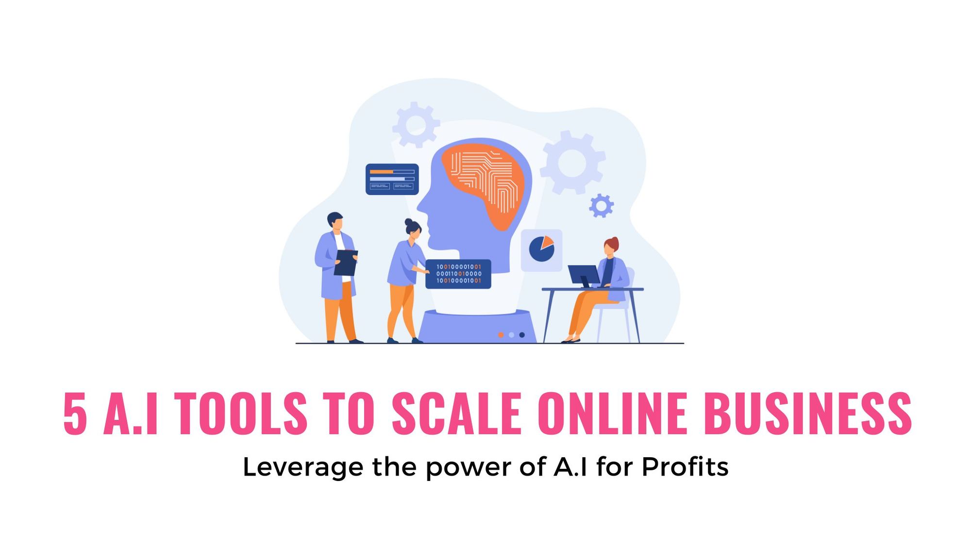 5 A.I tools to scale online business
