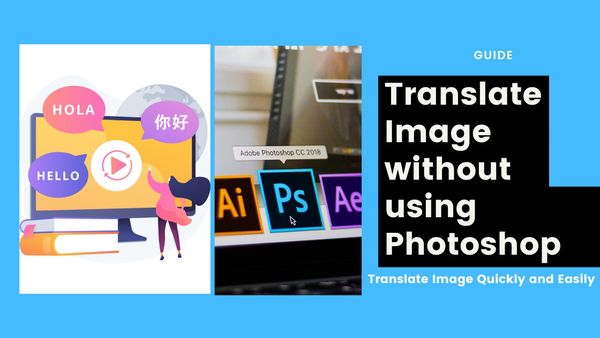 How to Translate Image Text without Photoshop