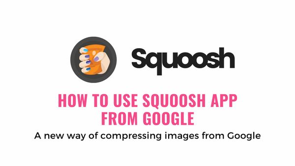 How to use Squoosh App from Google