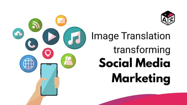 How is Image Translation Transforming Social Media Marketing?